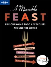 book A moveable feast : life-changing food adventures around the world