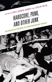 book Hardcore, punk, and other junk : aggressive sounds in contemporary music