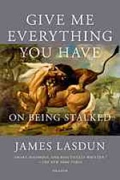 book Give me everything you have : on being stalked