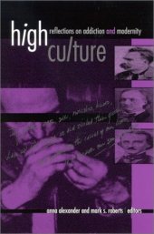 book High culture : reflections on addiction and modernity