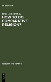 book How to Do Comparative Religion?: Three Ways, Many Goals