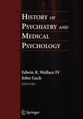 book History of psychiatry and medical psychology : with an epilogue on psychiatry and the mind-body relation