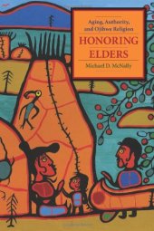 book Honoring elders : aging, authority, and Ojibwe religion