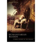 book Humanitarian reason : a moral history of the present times