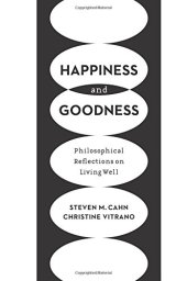 book Happiness and goodness : philosophical reflections on living well