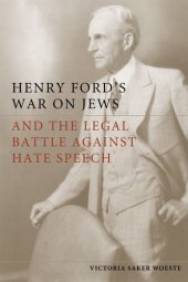 book Henry Ford's war on Jews and the legal battle against hate speech