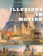 book Illusions in motion media archaeology of the moving panorama and related spectacles