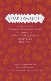 book Greek Tragedies 1: Aeschylus: Agamemnon, Prometheus Bound; Sophocles: Oedipus the King, Antigone; Euripides: Hippolytus