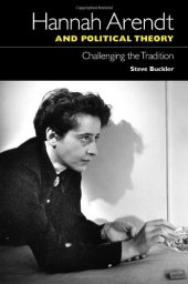 book Hannah Arendt and political theory : challenging the tradition