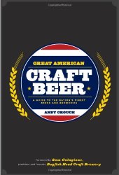 book Great American craft beer : a guide to the nation's finest beers and breweries