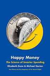 book Happy money : the science of smarter spending