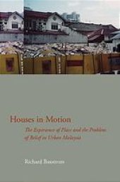 book Houses in motion : the experience of place and the problem of belief in urban Malaysia