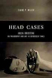 book Head cases : Julia Kristeva on philosophy and art in depressed times