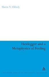 book Heidegger and a Metaphysics of Feeling: Angst and the Finitude of Being