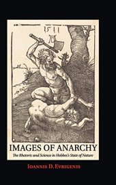 book Images of Anarchy: The Rhetoric and Science in Hobbes’s State of Nature