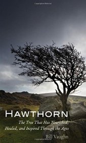 book Hawthorn : the tree that has nourished, healed, and inspired through the ages