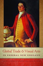 book Global Trade and Visual Arts in Federal New England