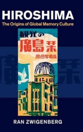 book Hiroshima : the origins of global memory culture