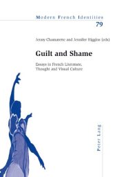 book Guilt and shame : essays in French literature, thought and visual culture