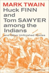 book Huck Finn and Tom Sawyer among the Indians : and other unfinished stories