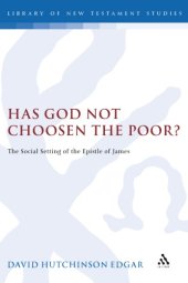 book Has God Not Chosen the Poor: The Social Setting of the Epistle of James