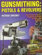 book Gunsmithing : pistols & revolvers