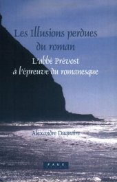 book Les illusions perdues du roman : l'abbé Prévost à l'épreuve du romanesque