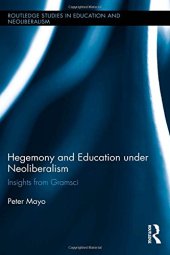 book Hegemony and education under neoliberalism : insights from Gramsci