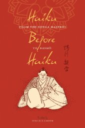 book Haiku before haiku : from the Renga masters to Bashō