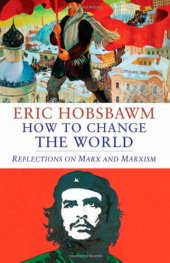 book How to change the world : reflections on Marx and Marxism