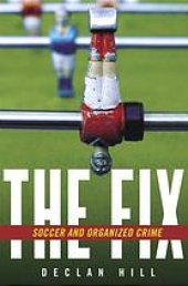 book The fix : soccer and organized crime