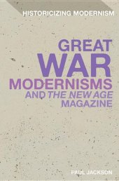 book Great War Modernisms and the New Age Magazine: Historicizing Modernism