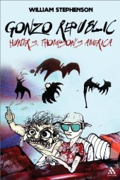 book Gonzo republic : Hunter S. Thompson's America