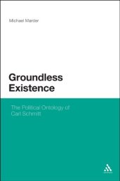 book Groundless existence : the political ontology of Carl Schmitt