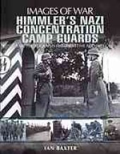 book Himmler's Nazi concentration camp guards : rare photographs from wartime archives