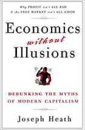 book Economics without illusions : debunking the myths of modern capitalism