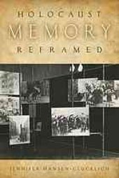 book Holocaust memory reframed : museums and the challenges of representation