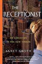 book The receptionist : an education at the New Yorker