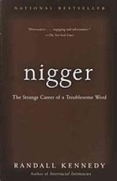 book Nigger : The Strange Career of a Troublesome Word