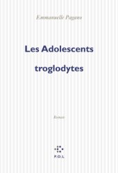 book Les adolescents troglodytes : roman