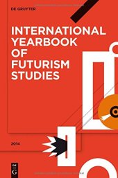 book International yearbook of futurism studies. Vol. 4 : open issue