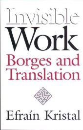 book Invisible work : Borges and translation