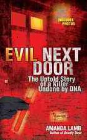 book Evil next door : the untold story of a killer undone by DNA