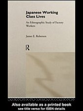 book Japanese working class lives : an ethnographic study of factory workers