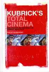 book Kubrick's total cinema : philosophical themes and formal qualities