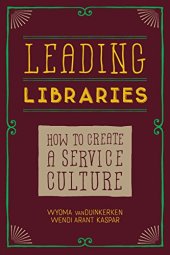 book Leading libraries : how to create a service culture