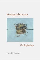 book Kierkegaard's instant : on beginnings