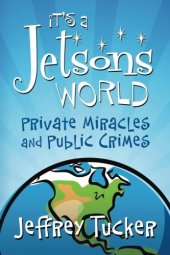 book It's a Jetsons world : private miracles and public crimes