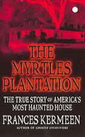 book The Myrtles Plantation : the true story of America's most haunted house