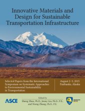 book Innovative materials and design for sustainable transportation infrastructure : selected papers from the International Symposium on Systematic Approaches to Environmental Sustainability in Transportation, August 2-5, 2015, Fairbanks, Alaska